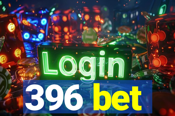 396 bet